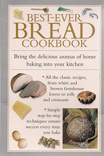 Beispielbild fr BEST-EVER BREAD COOKBOOK. zum Verkauf von ThriftBooks-Atlanta