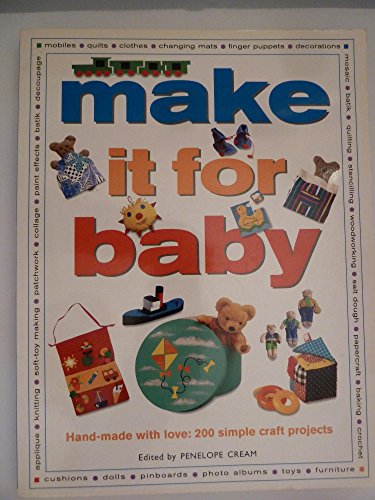 Beispielbild fr Make it for Baby: Hand-Made with Love: 200 Simple Craft Projects zum Verkauf von WorldofBooks
