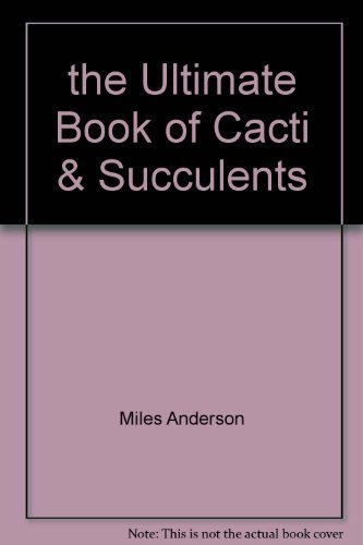 Stock image for the Ultimate Book of Cacti & Succulents for sale by AwesomeBooks
