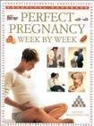 Beispielbild fr Perfect Pregnancy Week by Week: Perfect Pregnancy Week by Week K96 (Practical Handbook) zum Verkauf von WorldofBooks
