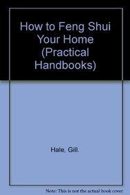 Stock image for How to Feng Shui Your Home (Practical Handbooks) for sale by Half Price Books Inc.