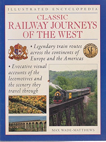 Class Railway Journeys of The West (Legendary Train routes across Europ and the Americas)