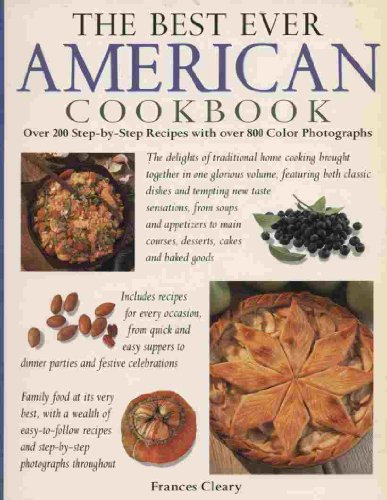 9781840388749: The Best Ever American Cookbook Over 200 Step-by-step Recipes with Over 800 Color Photographs