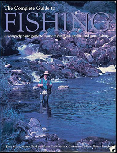 Stock image for The Complete Guide to Fishing - A comprehensive guide to coarse fishing, sea angling and game fishing for sale by WorldofBooks