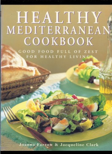 Imagen de archivo de Healthy Mediterranean Cookbook: Good Food Full of Zest for Healthy Living a la venta por Wonder Book