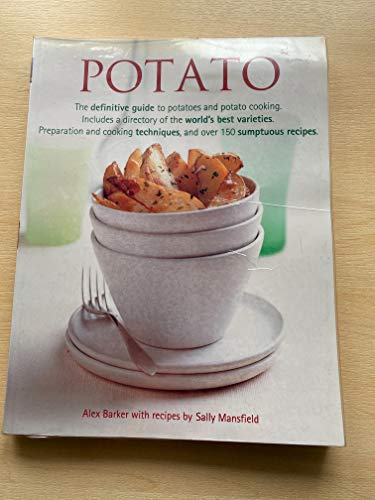 9781840389296: Potato: The Definitive Guide to Potatoes and Potato Cooking, Includes a Directory of the World's Best Varieties. Preparation and Cooking Techniques, and over 150 Sumptuous Recipes