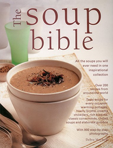 Beispielbild fr The Soup Bible. All the soups you will ever need in one inspirational collection. zum Verkauf von WorldofBooks