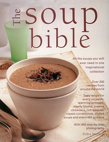 9781840389524: The Soup Bible. All the soups you will ever need in one inspirational collection.