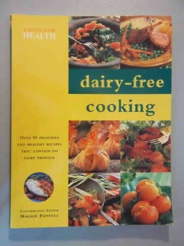 Beispielbild fr Dairy-Free Cooking (Eating for Health) zum Verkauf von AwesomeBooks