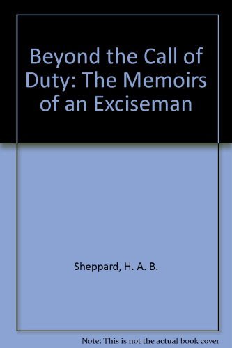 Stock image for Beyond the Call of Duty: The Memoirs of an Exciseman for sale by WorldofBooks