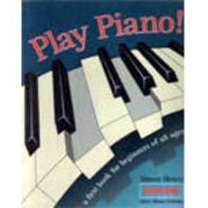 Beispielbild fr Play Piano! A First book for beginners of all ages zum Verkauf von WorldofBooks
