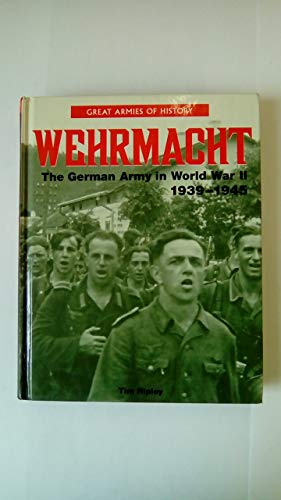 Great Armies of Histories :" Wehrmacht " The German Army in World War 11, 1939-1945