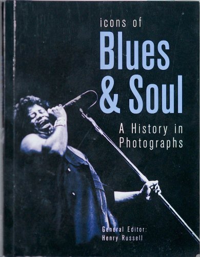 Beispielbild fr Icons of Blues & Soul - A History in Photographs zum Verkauf von WorldofBooks