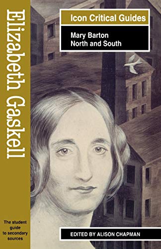 Elizabeth Gaskell - Mary Barton/North and South - Alison Chapman