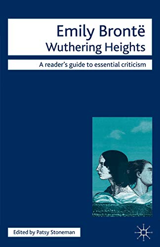 Emily Bronte - Wuthering Heights (Readers' Guides to Essential Criticism) (9781840461411) by Stoneman, Patsy