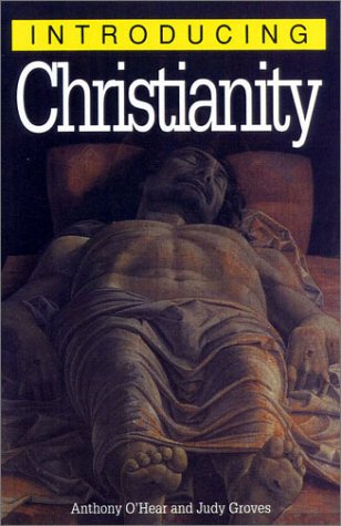 Introducing Christianity (9781840461664) by O'Hear, Anthony