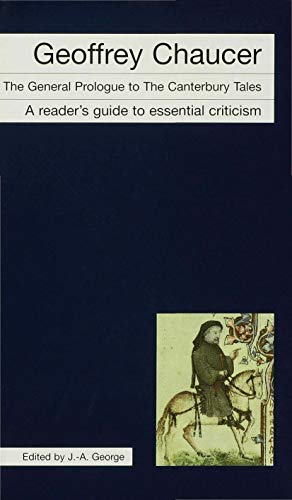 Chaucer: The General Prologue to the Canterbury Tales (Icon Reader's Guides to Essential Criticism) - George, Jodi-Anne
