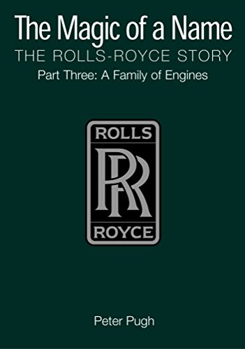 Stock image for The Magic of a Name: The Rolls-Royce Story, Part 3: A Family of Engines for sale by WorldofBooks