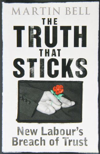 Beispielbild fr The Truth That Sticks: New Labour's Breach of Trust zum Verkauf von WorldofBooks