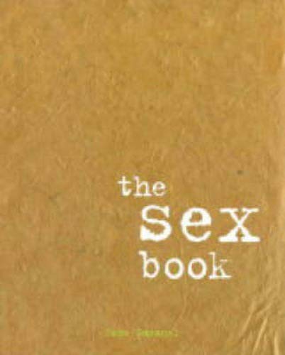 Stock image for The Sex Book: A no-nonsense guide for teenagers for sale by WorldofBooks