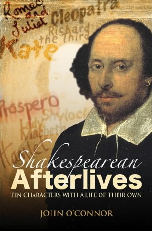 Stock image for Shakespearean Afterlifes : Ten Characters with a Life of Their Own for sale by Better World Books: West