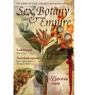 Imagen de archivo de Sex, Botany and Empire (Icon Science): The Story of Carl Linnaeus and Joseph Banks a la venta por WorldofBooks