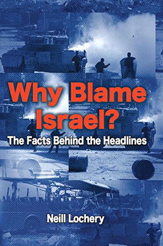 Beispielbild fr Why Blame Israel? The Facts Behind the Headlines zum Verkauf von WorldofBooks