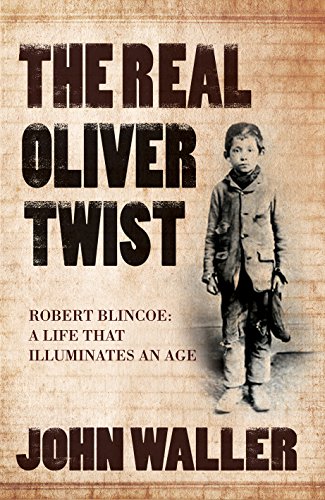 Beispielbild fr The Real Oliver Twist: Robert Blincoe - A Life That Illuminates a Violent Age zum Verkauf von WorldofBooks