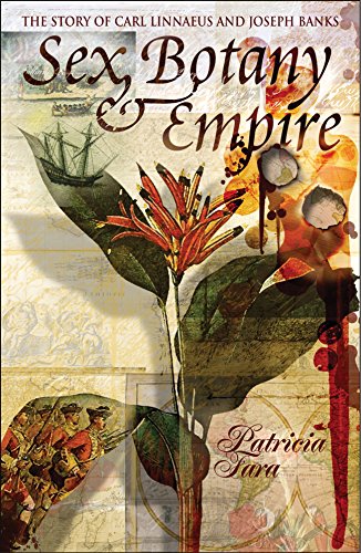 Beispielbild fr Sex, Botany and Empire (Icon Science) : The Story of Carl Linnaeus and Joseph Banks zum Verkauf von Better World Books