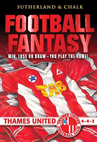 Thames United - 4-4-2 (Football Fantasy) (9781840465983) by Sutherland, Jon; Chalk, Gary