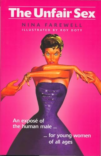 Beispielbild fr The Unfair Sex: An Expose of the Human Male zum Verkauf von Hafa Adai Books