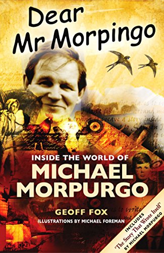 Imagen de archivo de Dear Mr Morpingo : Inside the World of Michael Morpurgo a la venta por Better World Books: West