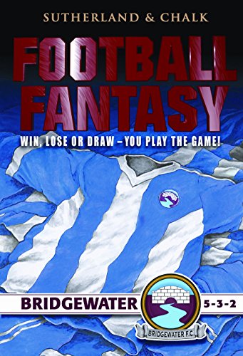 Beispielbild fr Bridgewater FC - 5-3-2 (Football Fantasy S.) zum Verkauf von Reuseabook