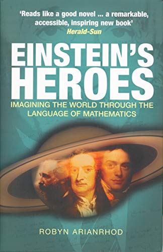 9781840466102: Einstein's Heroes : Imagining the World Through the Language of Mathematics