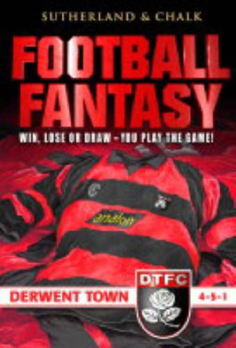 Derwent Town (Football Fantasy S.) (9781840466478) by Sutherland, Jon; Chalk, Gary