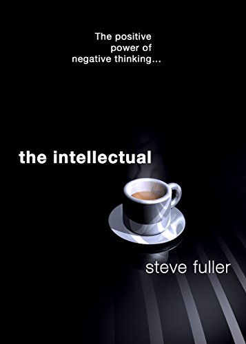 Beispielbild fr The Intellectual: The Positive Power of Negative Thinking. zum Verkauf von Goldstone Books