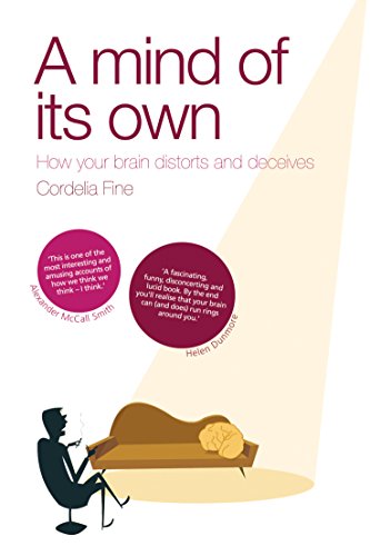 Beispielbild fr A Mind of Its Own: How Your Brain Distorts and Deceives zum Verkauf von WorldofBooks