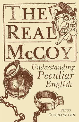 Imagen de archivo de The Real McCoy: A Dictionary of Peculiar English a la venta por WorldofBooks