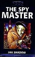 The Spy Master (9781840466928) by Shadow, Jak; Sutherland, Jon; Chalk, Gary