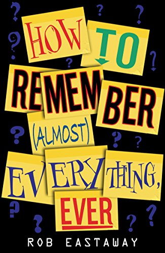 Beispielbild fr How to Remember (Almost) Everything, Ever! zum Verkauf von AwesomeBooks