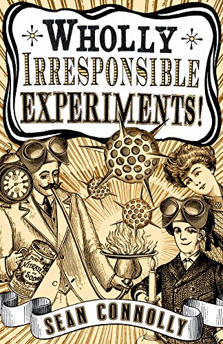 9781840468120: Wholly Irresponsible Experiments!