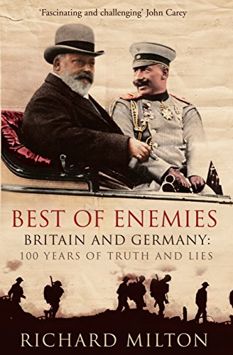 Imagen de archivo de Best of Enemies: Britain and Germany: 100 Years of Truth and Lies a la venta por St Vincent de Paul of Lane County
