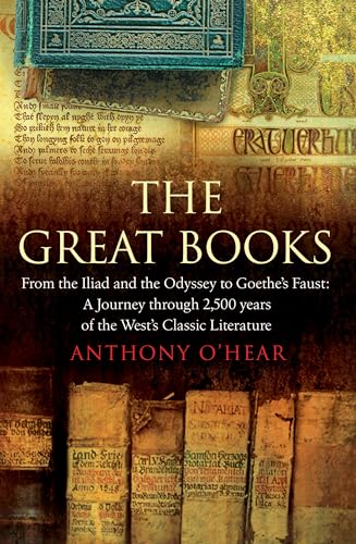 Stock image for The Great Books: From "The Iliad" and "The Odyssey" to Goethe's "Faust": A Journey Through 2,500 Years of the West's Classic Literature for sale by WorldofBooks