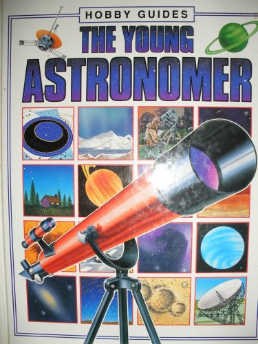 Stock image for The Young Astronomer (Hobby Guides) for sale by The London Bookworm