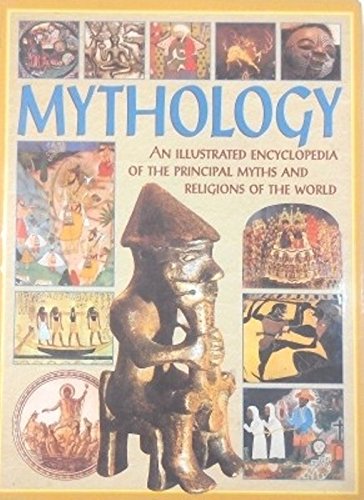 Stock image for Mythology : An Illustrated Encyclopedia of the Principal Myths and Religions of the World for sale by WorldofBooks