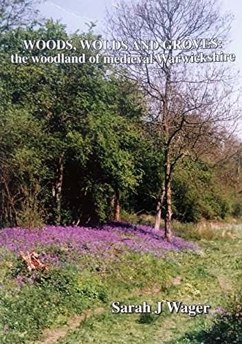9781840580020: Woods, Wolds and Groves: Woodland of Medieval Warwickshire