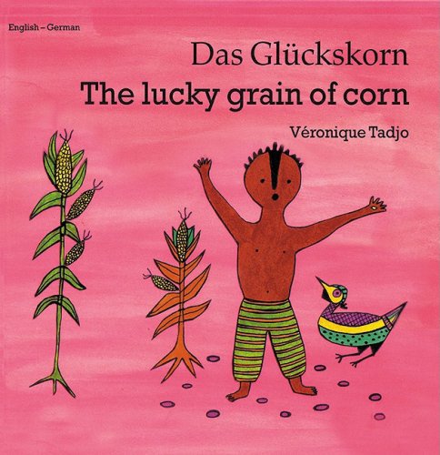 Stock image for The Lucky Grain of Corn (English-German) (Veronique Tadjo) for sale by HPB-Ruby
