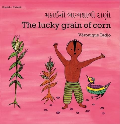 9781840592801: The Lucky Grain of Corn (English–Gujarati) (Veronique Tadjo)