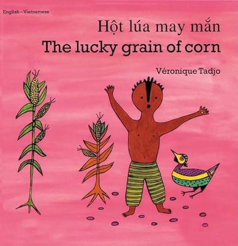 9781840592849: The Lucky Grain of Corn (English–Vietnamese) (Veronique Tadjo)