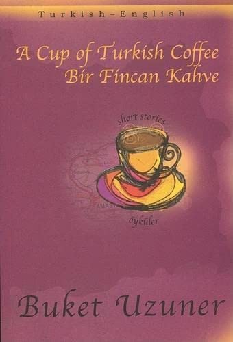 Stock image for A Cup of Turkish Coffee (Turkish - English Short Stories series) for sale by Irish Booksellers